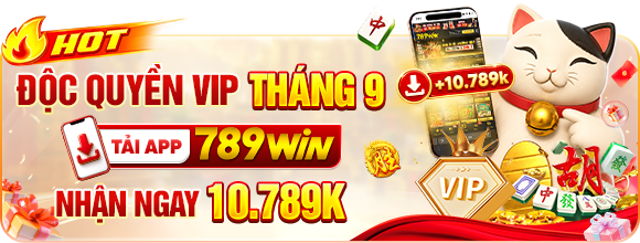 Khuyến Mãi Tải App 789WIN – Đặc Quyền VIP Nhận Đến 10.789K